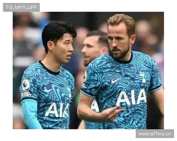 孙兴慜与凯恩在赛季初期保持稳定状态，助力热刺争夺更高排名